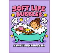 Soft Life Bubbles: A Bold & Easy Coloring Book