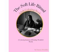 Soft Life Coloring Book: A Luxe Ritual of Self-Love & Reflection