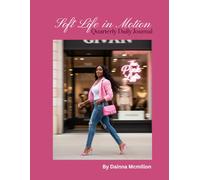 Soft Life in Motion: A Luxe Journal for Quarter 3 Empowerment: A guided ritual space for reflection, clarity, and aligned action