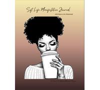 Soft Life Manifestation Journal: with Space to be Delusional 8.5 x 11 in. 50 entries. 100 pages
