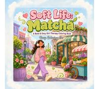 Soft Life: Matcha: A Bold & Easy Girl Therapy Coloring Book