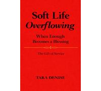 Soft Life Overflowing: When Enough Becomes a Blessing The Gift of Service