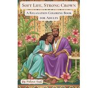 Soft Life, Strong Crown: A Coloring Book for Royal Adults
