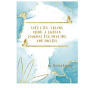 Soft Life, Strong Mind: A Guided Journal for Healing & Hustle