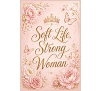 Soft Life Strong Women: Notebook for Daily Note Taking, Journaling, Church Notes and More | 6x9 inches, 200 pages | A Perfect Gift for Women