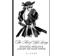 Soft Life & Success: Success, Wealth & Luxury on Your Terms