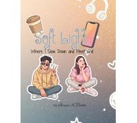 Soft Light: Where I Slow Down and Meet God