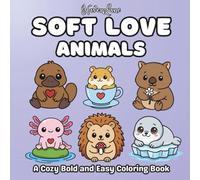 Soft Love Animals: A Cozy Bold and Easy Coloring Book for Relaxation