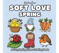 Soft Love Spring: A Cozy Spring Objects Coloring Book for Relaxation and Calm