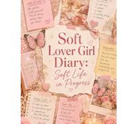 Soft Lover Girl Diary: Soft Life In Progress
