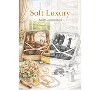 Soft Luxury: Adult Coloring Book