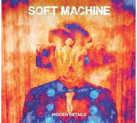 Soft Machine - Hidden Details