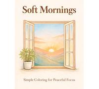 Soft Mornings: Simple Coloring for Peaceful Focus