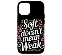 Soft non significa donne deboli che danno potere all'uguaglianza delle donne Custodia per iPhone 12/12 Pro