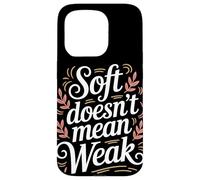 Soft non significa donne deboli che danno potere all'uguaglianza delle donne Custodia per iPhone 15 Pro