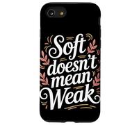 Soft non significa donne deboli che danno potere all'uguaglianza delle donne Custodia per iPhone SE (2020) / 7/8