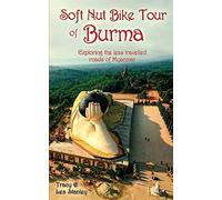 Soft Nut Bike tour of Burma: Exploring the less travelled roads of Myanmar - NUO