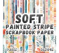 Soft Painted Stripe Scrapbook Paper: 20 Artistic Floral Designs, 8.5 x 8,5 Inch Double-Sided, 40 Pages for Collage Art, Ephemera, Journaling, Paper Crafting, Scrapbooking