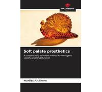 Soft palate prosthetics: A compensatory treatment method for neurogenic velopharyngeal dysfunction