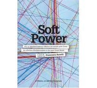Soft power. Per un multilateralismo efficace nel mondo post covid-An effective multilateralism in the post covid world. Ediz. bilingue