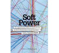 Soft power. Per un multilateralismo efficace nel mondo post covid-An effective multilateralism in the post covid world. Ediz. bilingue