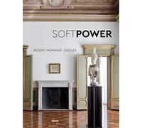 Soft Power. Rosso Morandi Ziegler. Ediz. italiana e inglese
