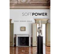 Soft Power. Rosso Morandi Ziegler. Ediz. italiana e inglese