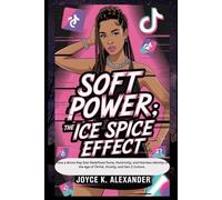 Soft Power; The Ice Spice Effect: How a Bronx Rap Star Redefined Fame, Femininity, and Fearless Identity in the Age of TikTok, Virality, and Gen Z Culture.
