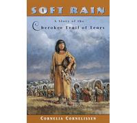 Soft Rain: A Story of the Cherokee Trail of Tears