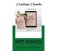 SOFT REBUILD: A Devotional for Broken Women