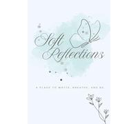 Soft Reflections: A Serene Blue Lined Journal for Calm Reflection: A Place to Write, Breathe, and Be