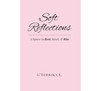 Soft Reflections: A Space to Rest, Reset, & Rise