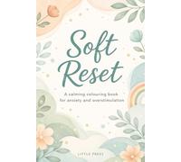 Soft Reset: A calming colouring book for anxiety and overstimulation