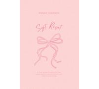 Soft Reset: A cozy guide for girls who feel overwhelmed, disconnected, and tired of everything