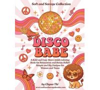 Soft & Savage: Disco Babe: A Bold and Easy Retro Coloring Book for Relaxation, Stress Relief, and Good Vibes