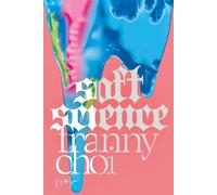 Soft science [Hardcover] [Jul 31, 2024] Choi, Franny; Lo Moro, Viola and Bava, A