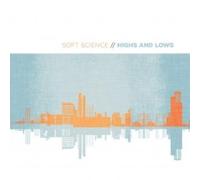 Soft Science - Highs & Lows