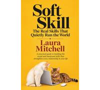 Soft Skill: The Real Skills That Quietly Run the World