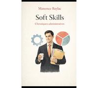Soft Skills: Chroniques administratives