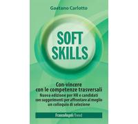 Soft skills. Con-vincere con le competenze trasversali e raggiungere i propri obiettivi