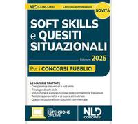 Soft skills e quesiti situazionali per i concorsi pubblici. Manuale per tutti i concorsi 2025