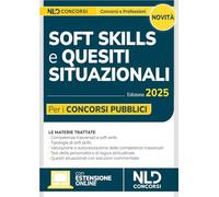 Soft skills e quesiti situazionali per i concorsi pubblici. Manuale per tutti i concorsi 2025