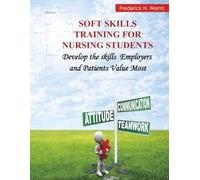 Soft Skills Training for Nursing Students: Develop the Skills Employers and Patients Value Most