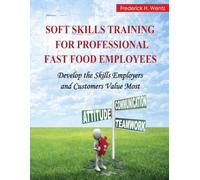 Soft Skills Training for Professional Fast Food Employees: Develop the Skills Employers and Customers Value Most