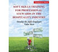 Soft Skills Training for Professional Stewards in the Hospitality Industry: Develop the Skills Employes Value Most