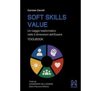Soft Skills Value: Un viaggio trasformativo nelle 5 dimensioni dellEssere...