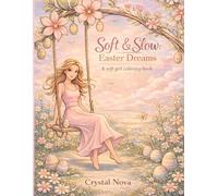 Soft & Slow: Easter Dreams: A Soft Girl Coloring Book