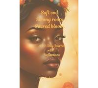 Soft soil. Strong roots. Sacred bloom.