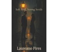 Soft Soul, Strong Stride: A Story of Shadows, Pride, and Unexpected Grace