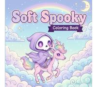 Soft Spooky Coloring Book: Cute Spooky Characters and Adorable Creatures Coloring Book for Kids - 43 Illustrations